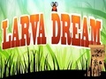 Larva Dream play online