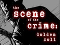 The Scene Of The Crime Golden Doll play online