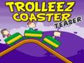 Trollez Coaster Teaser play online